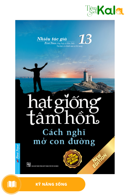  Hạt Giống Tâm Hồn - Tập 13 - Cách Nghĩ Mở Con Đường (Tái Bản 2020) 