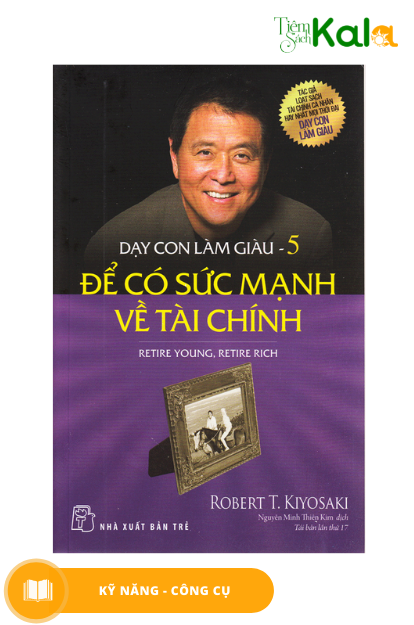  Dạy Con Làm Giàu 05 - Để Có Sức Mạnh Về Tài Chính 