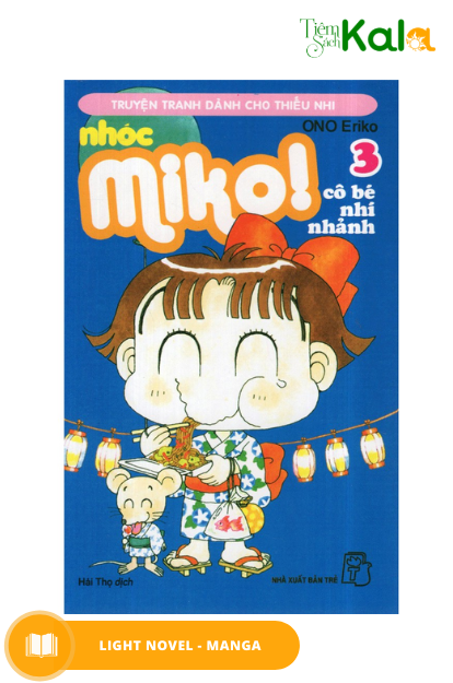  Nhóc Miko! Cô Bé Nhí Nhảnh - Tập 3 (Tái Bản 2020) 