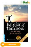 Hạt Giống Tâm Hồn - Tập 4 - Từ Những Điều Bình Dị (Tái Bản 2020) 