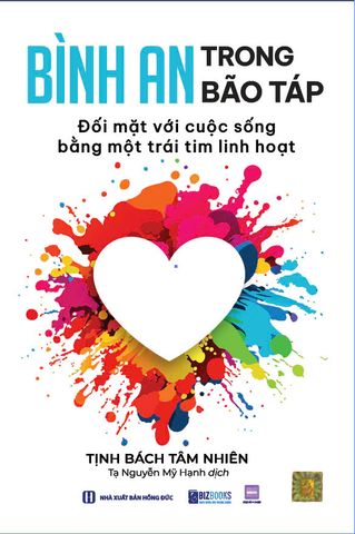 binh-an-trong-bao-tap-doi-mat-voi-cuoc-song-bang-mot-trai-tim-linh-hoat