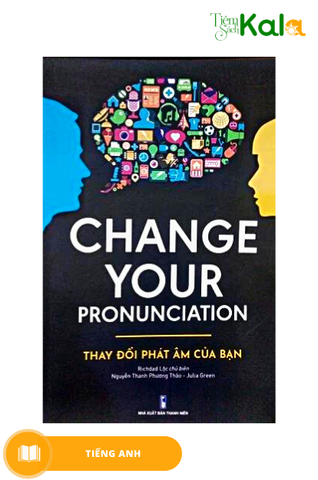 change-your-pronunciation-thay-doi-cach-phat-am-cua-ban