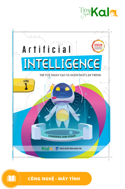  Artificial Intelligence - Trí tuệ nhân tạo và ngôn ngữ lập trình 1 (Dành cho học sinh lớp 1-9) 