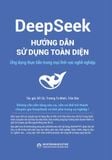  DeepSeek Hướng Dẫn Sử Dụng Toàn Diện - Ứng dụng thực tiễn trong mọi lĩnh vực nghề nghiệp 