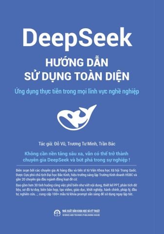  DeepSeek Hướng Dẫn Sử Dụng Toàn Diện - Ứng dụng thực tiễn trong mọi lĩnh vực nghề nghiệp 