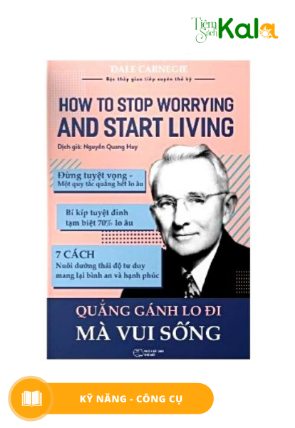  Quẳng gánh lo đi mà vui sống - How to stop worrying and start living 