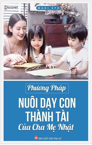  Phương Pháp Nuôi Dạy Con Thành Tài Của Cha Mẹ Nhật 