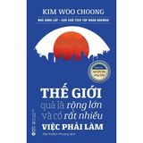  Thế giới quả là rộng lớn và có rất nhiều việc phải làm 