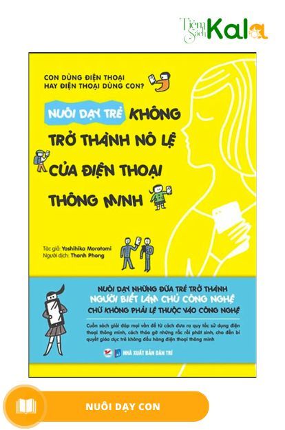  Nuôi Dạy Trẻ Không Trở Thành Nô Lệ Của Điện Thoại Thông Minh 