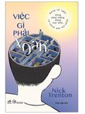  Việc gì phải xoắn - Đừng cả nghĩ, đừng căng thẳng, đừng suy diễn, cứ thoải mái mà sống 