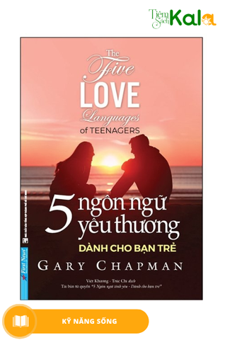  5 Ngôn Ngữ Yêu Thương Dành Cho Bạn Trẻ - The Five Love Languages Of Teenagers 