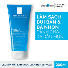 Gel Rửa Mặt La Roche-Posay Tạo Bọt Effaclar Purifying Foaming Gel For Oily Sensitive Skin Cho Da Dầu, Nhạy Cảm 200ml