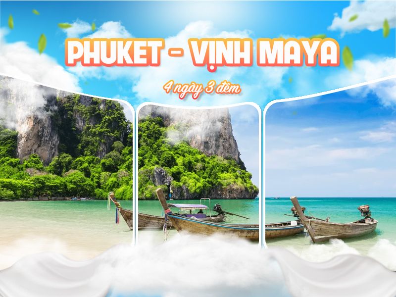 THÁI LAN | PHUKHET - KOH PHI PHI - VỊNH MAYA