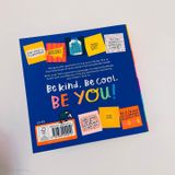  BE KIND, BE COOL, BE YOU: INSPIRING WORDS TO LIVE YOUR LIFE BY 