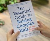  THE ESSENTIAL GUIDE TO RAISING COMPLEX KIDS WITH ADHD, ANXIETY, AND MORE : WHAT PARENTS AND TEACHERS REALLY NEED TO KNOW TO EMPOWER COMPLICATED KIDS WITH CONFIDENCE AND CALM 