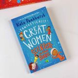  FANTASTICALLY GREAT WOMEN SCIENTISTS AND THEIR STORIES 