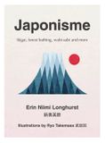  JAPONISME: IKIGAI, FOREST BATHING, WABI-SABI AND MORE 