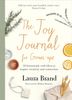  THE JOY JOURNAL FOR GROWN-UPS : 50 HOMEMADE CRAFT IDEAS TO INSPIRE CREATIVITY AND CONNECTION 