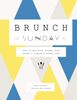  BRUNCH THE SUNDAY WAY 