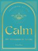  CALM: 100 AFFIRMATIONS FOR SERENITY 