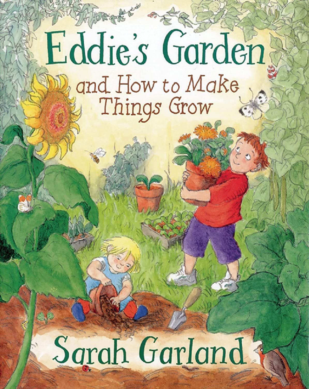  EDDIE'S GARDEN AND HOW TO MAKE THINGS GROW 
