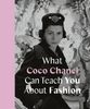  WHAT COCO CHANEL CAN TEACH YOU ABOUT FASHION 