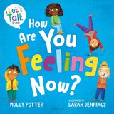  HOW ARE YOU FEELING NOW? 