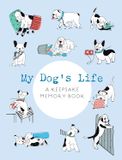  MY DOG'S LIFE : A KEEPSAKE MEMORY BOOK 