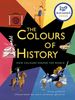  THE COLOURS OF HISTORY: HOW COLOURS SHAPED THE WORLD 