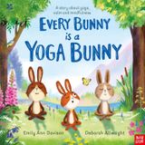  NATIONAL TRUST: EVERY BUNNY IS A YOGA BUNNY : A STORY ABOUT YOGA, CALM AND MINDFULNESS 