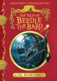  THE TALES OF BEEDLE THE BARD: LARGE PRINT DYSLEXIA EDITION 