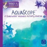 NANCY B’S SCIENCE CLUB® AQUASCOPE™ AND UNDERWATER WONDERS ACTIVITY JOURNAL 