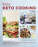  EASY KETO COOKING : LOSE WEIGHT, REDUCE INFLAMMATION, AND GET HEALTHY WITH RECIPES, TIPS, AND MEAL PLANS 