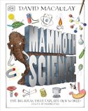  MAMMOTH SCIENCE: THE BIG IDEAS THAT EXPLAIN OUR WORLD 