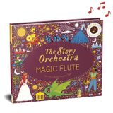  THE STORY ORCHESTRA: THE MAGIC FLUTE: PRESS THE NOTE TO HEAR MOZART'S MUSIC 