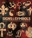  SIGNS & SYMBOLS: AN ILLUSTRATED GUIDE TO THEIR ORIGINS AND MEANINGS 