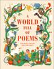  A WORLD FULL OF POEMS INSPIRING POETRY FOR CHILDREN 