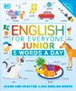  ENGLISH FOR EVERYONE JUNIOR 5 WORDS A DAY: LEARN AND PRACTISE 1,000 ENGLISH WORDS 