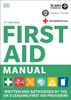  FIRST AID MANUAL 11TH EDITION : WRITTEN AND AUTHORISED BY THE UK'S LEADING FIRST AID PROVIDERS 