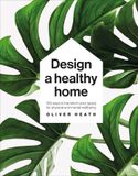  DESIGN A HEALTHY HOME 