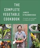  THE COMPLETE VEGETABLE COOKBOOK: A SEASONAL, ZERO-WASTE GUIDE TO COOKING WITH VEGETABLES 