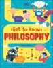  GET TO KNOW: PHILOSOPHY 