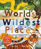  THE WORLD'S WILDEST PLACES : AND THE PEOPLE PROTECTING THEM 