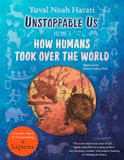  UNSTOPPABLE US: HOW HUMANS TOOK OVER THE WORLD, FROM THE AUTHOR OF THE MULTI-MILLION BESTSELLING SAPIENS 