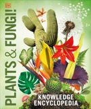  KNOWLEDGE ENCYCLOPEDIA PLANTS AND FUNGI! 