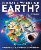  WHAT'S WHERE ON EARTH: OUR WORLD AS YOU'VE NEVER SEEN IT BEFORE 
