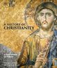  A HISTORY OF CHRISTIANITY: 2.000 YEARS OF FAITH 