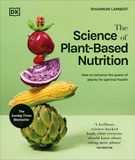  THE SCIENCE OF PLANT - BASED NUTRITION 