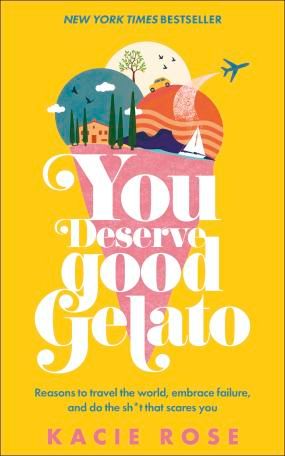  YOU DESERVE GOOD GELATO 