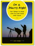  ON A STARRY NIGHT : FUN THINGS TO MAKE AND DO FROM DUSK UNTIL DAWN 